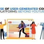 The Rise of User-Generated Content Platforms: Beyond YouTube