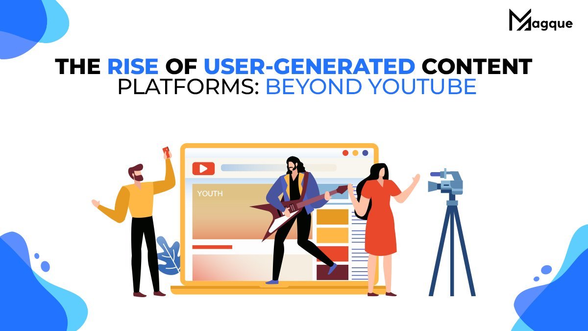 The Rise of User-Generated Content Platforms: Beyond YouTube