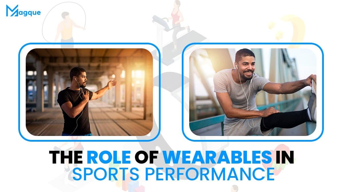 The Role of Wearables in Sports Performance