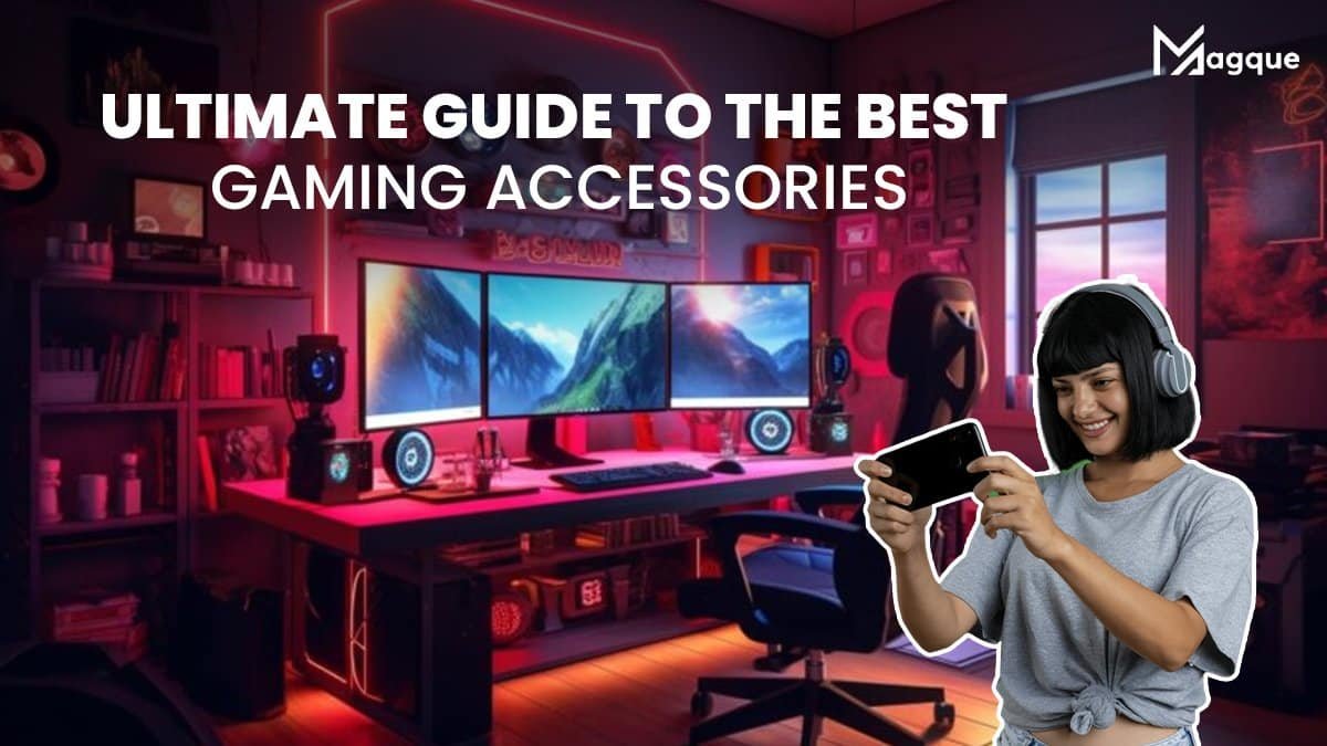 Ultimate Guide to the Best Gaming Accessories