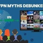 VPN Myths Debunked
