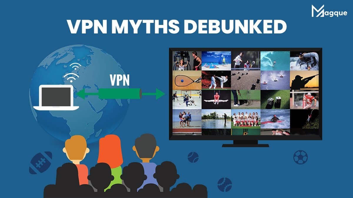 VPN Myths Debunked