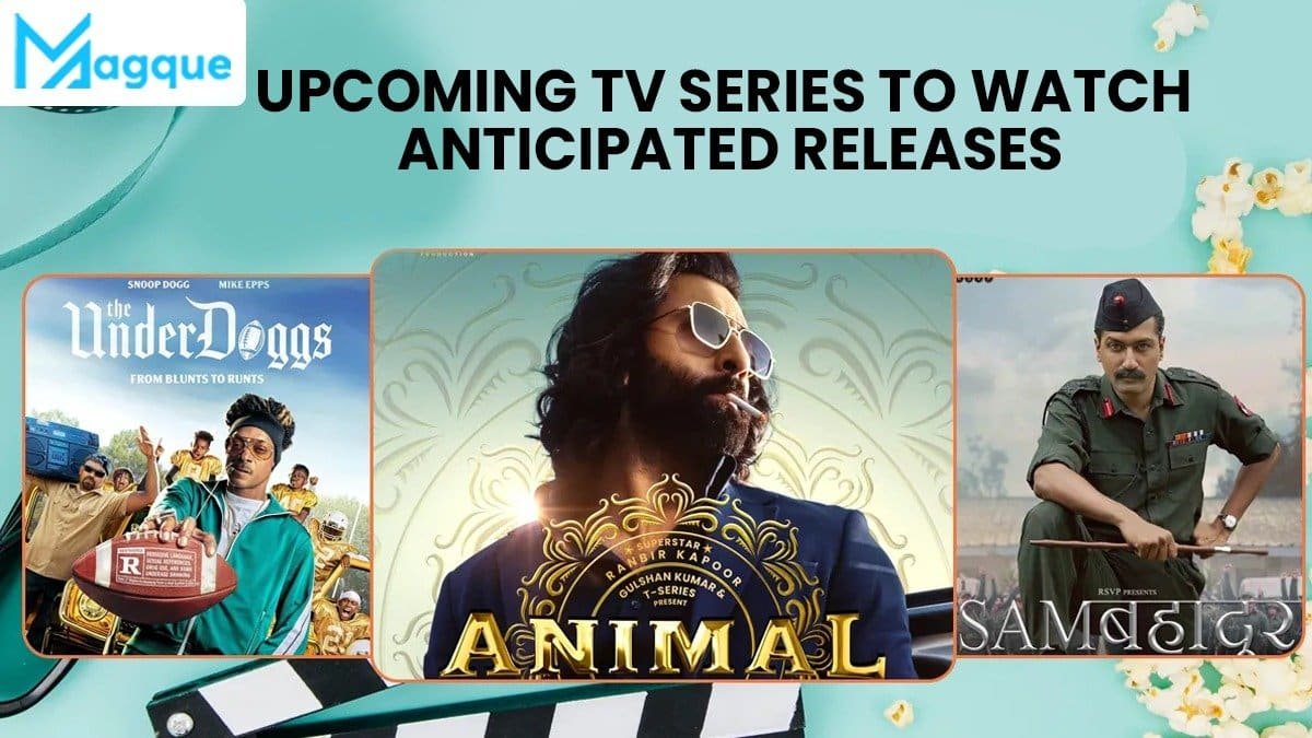 Upcoming TV Series to Watch: Anticipated Releases