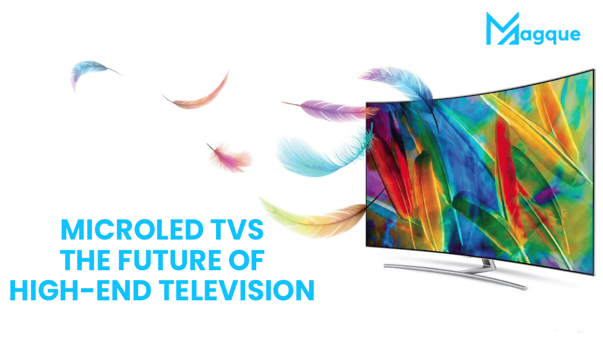 You are currently viewing MicroLED TVs: The Future of High-End Television