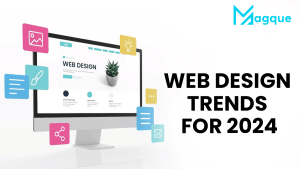 Read more about the article Web Design Trends for 2024