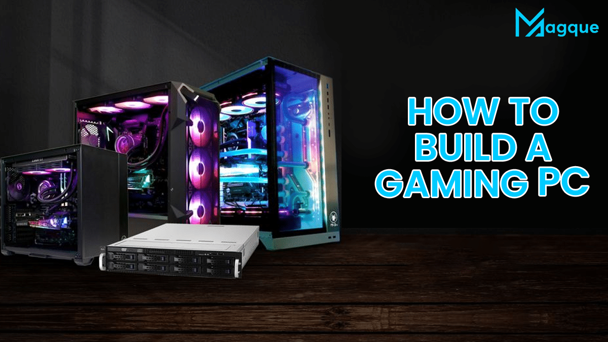 You are currently viewing How to Build a Gaming PC