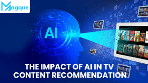 Read more about the article The Impact of AI in TV Content Recommendation