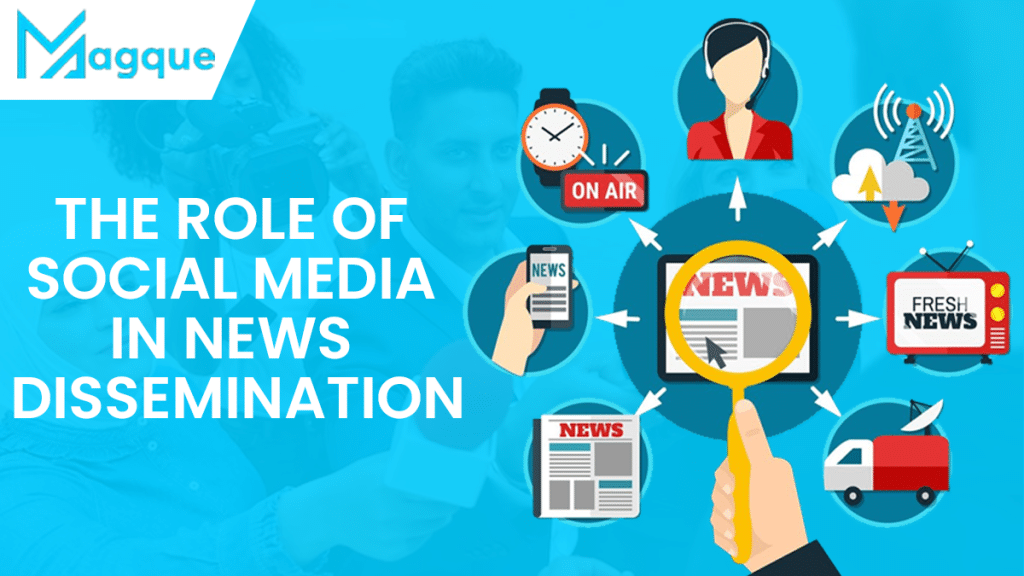 The Role of Social Media in News Dissemination