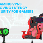 Gaming VPNs: Improving Latency and Security for Gamers