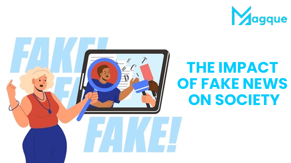 The Impact of Fake News on Society