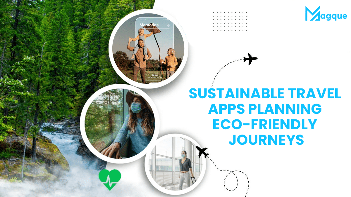 Sustainable Travel Apps Planning Eco-Friendly Journeys