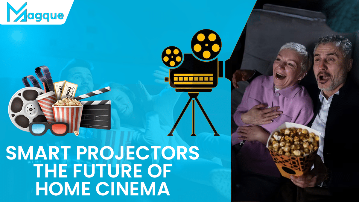 Smart Projectors The Future of Home Cinema