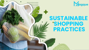 Read more about the article Sustainable Shopping Practices