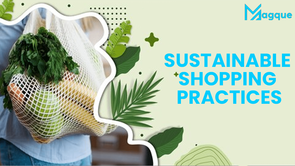 You are currently viewing Sustainable Shopping Practices
