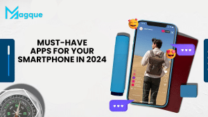 Read more about the article Must-Have Apps for Your Smartphone in 2024