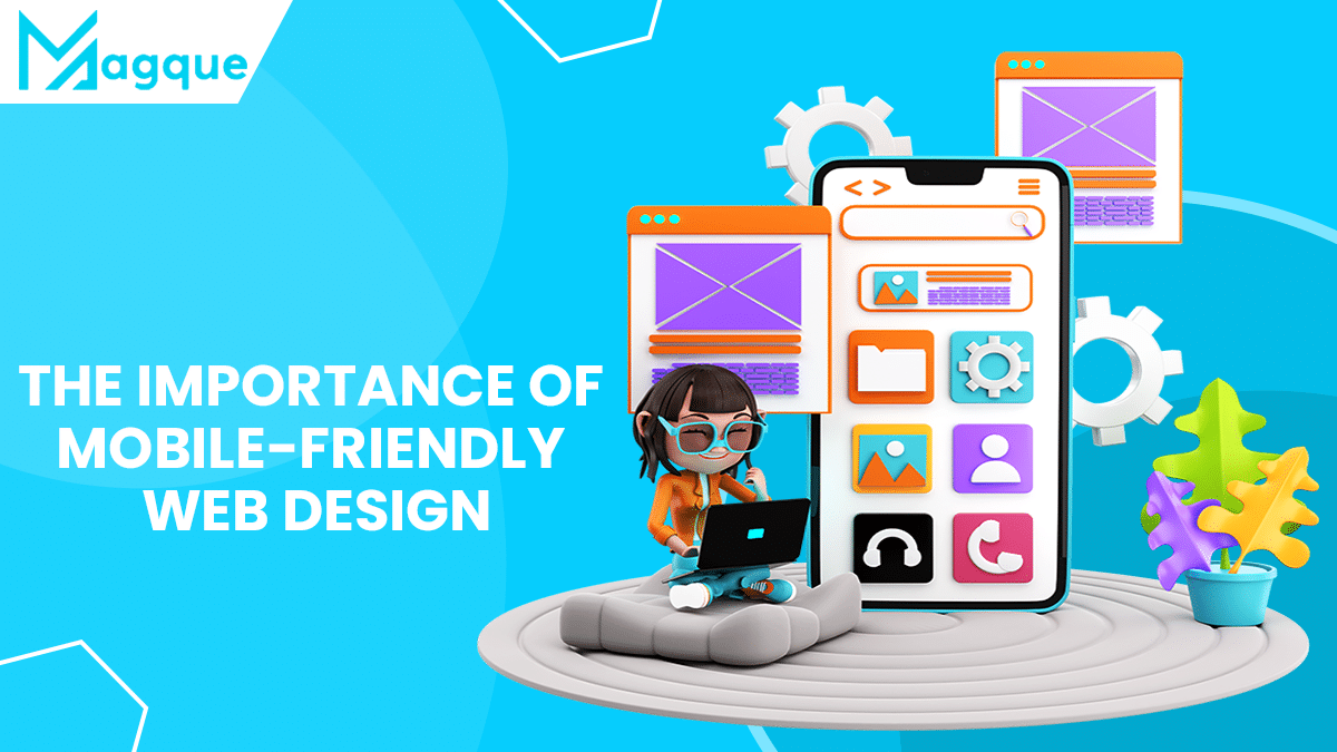 The Importance of Mobile-Friendly Web Design