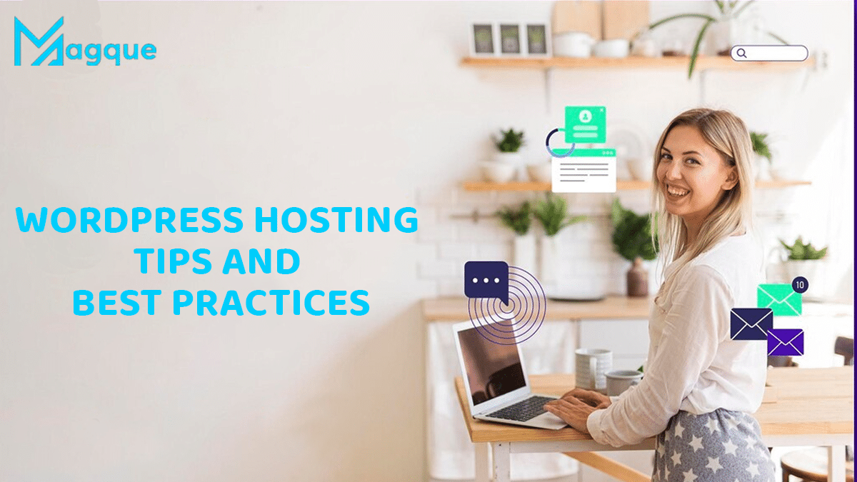 WordPress Hosting: Tips and Best Practices