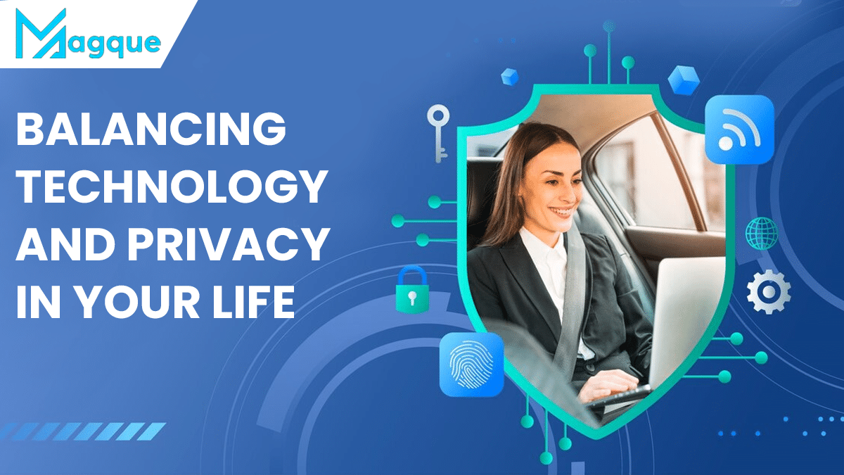 Balancing Technology and Privacy in Your Life