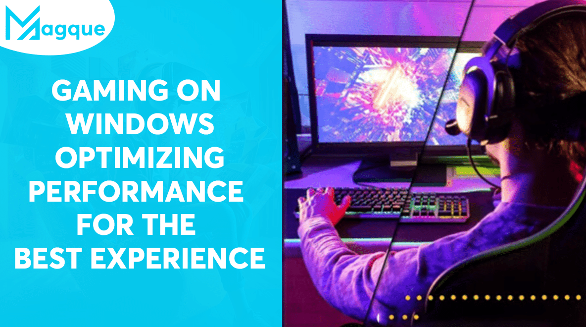 Gaming on Windows Optimizing Performance for the Best Experience