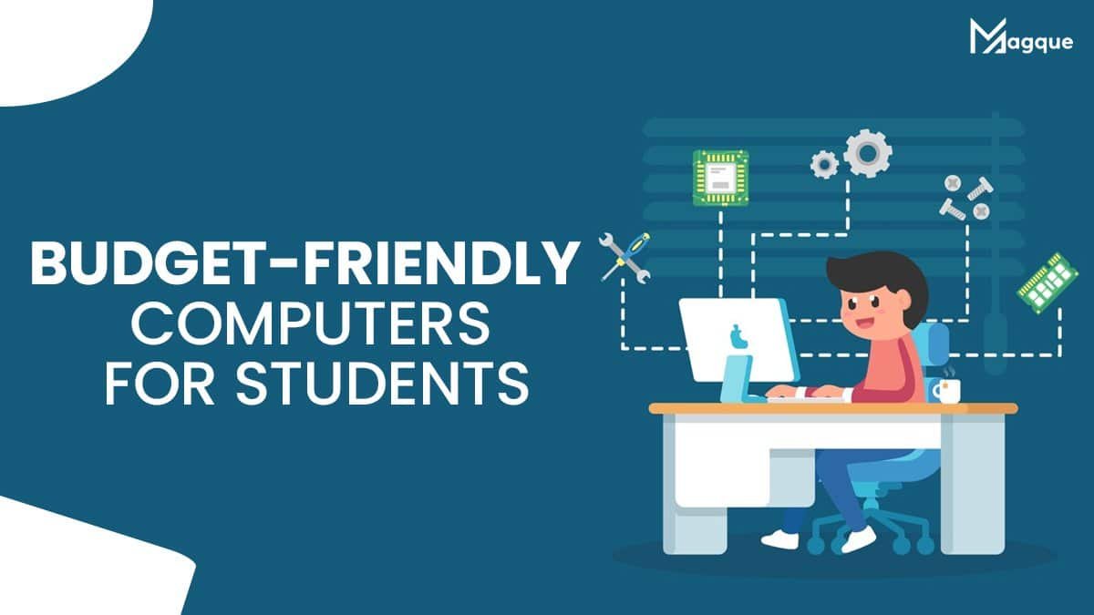 You are currently viewing Budget-Friendly Computers for Students