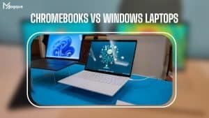 Read more about the article Chromebooks vs Windows Laptops