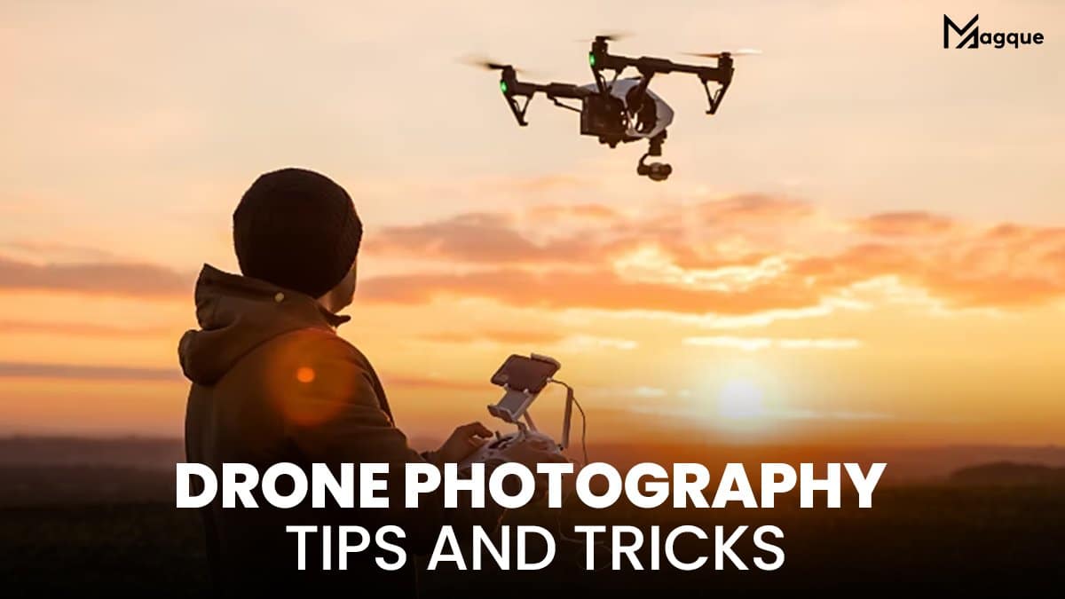 You are currently viewing Drone Photography Tips and Tricks