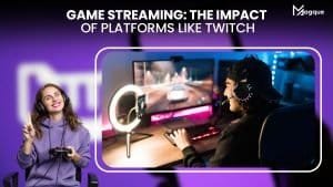 Read more about the article Game Streaming The Impact of Platforms Like Twitch