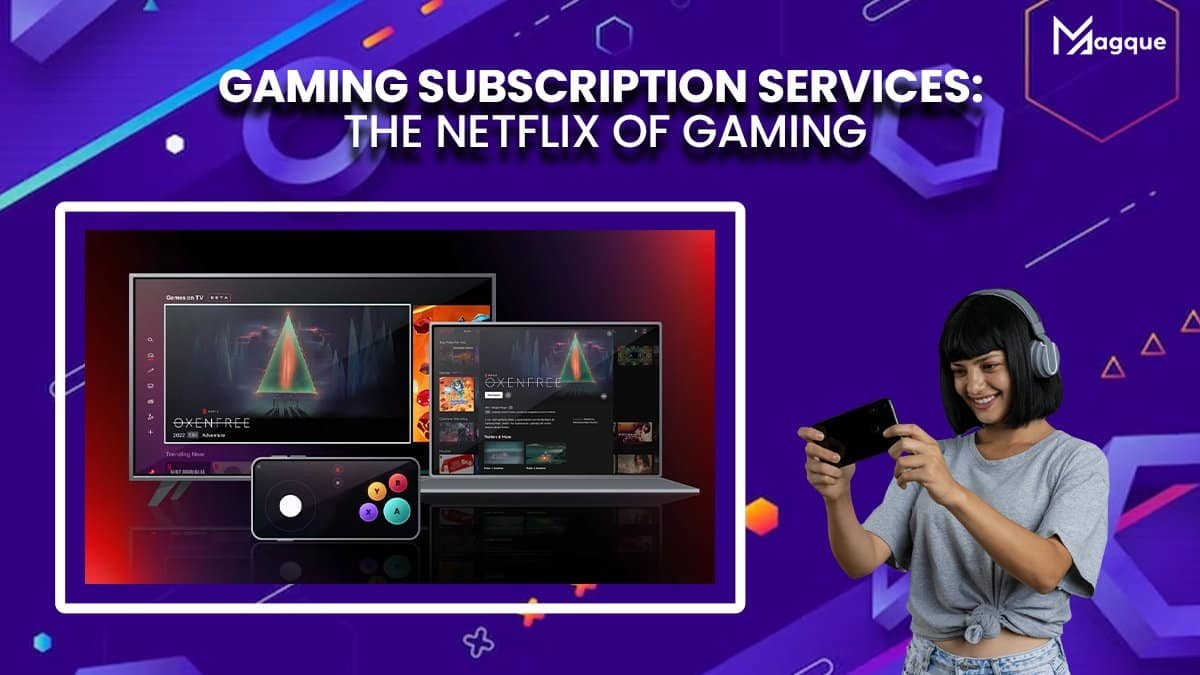 Read more about the article Gaming Subscription Services The Netflix of Gaming