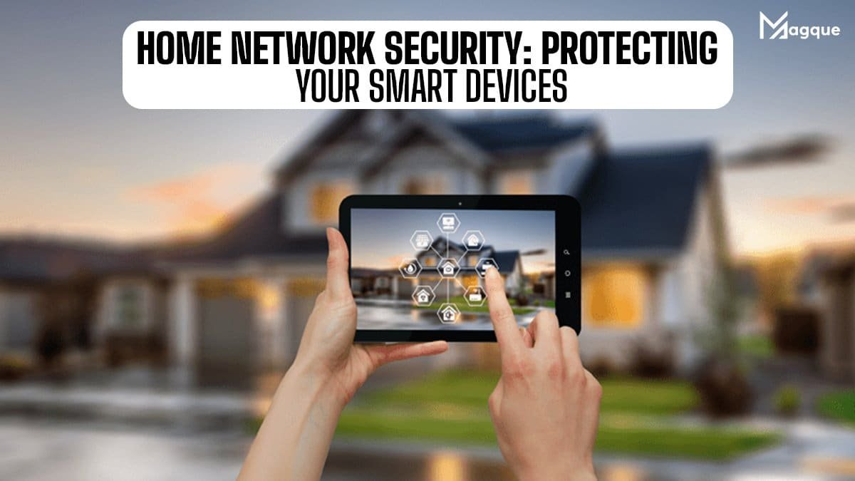 Home Network Security Protecting Your Smart Devices