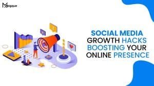 Read more about the article Social Media Growth Hacks Boosting Your Online Presence