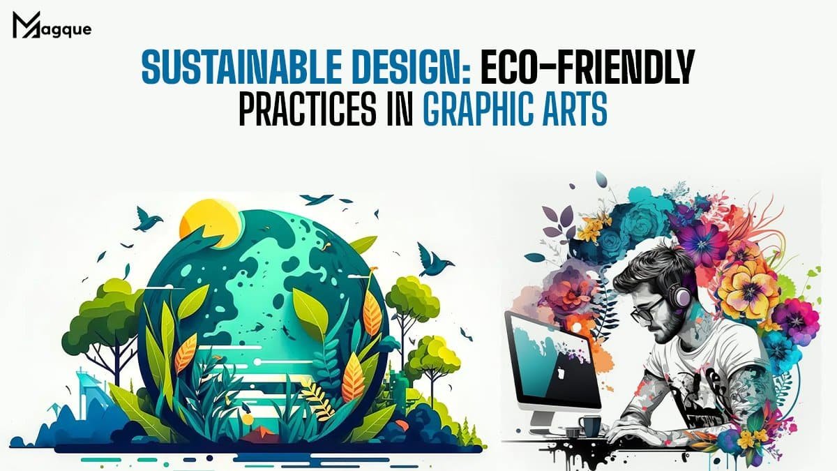 You are currently viewing Sustainable Design Eco-Friendly Practices in Graphic Arts