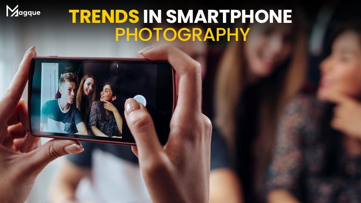 Trends in Smartphone Photography