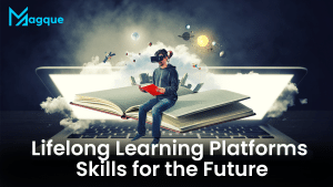 Read more about the article Lifelong Learning Platforms Skills for the Future