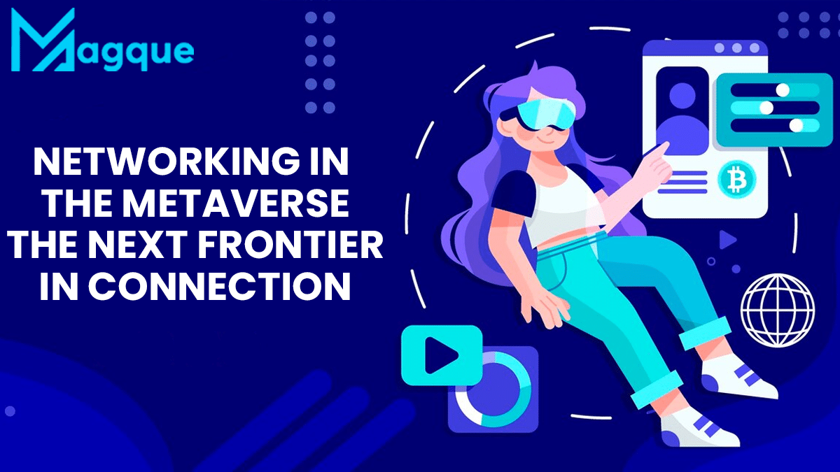 You are currently viewing Networking in the Metaverse The Next Frontier in Connection