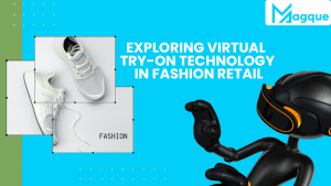 Read more about the article Exploring Virtual Try-On Technology in Fashion Retail