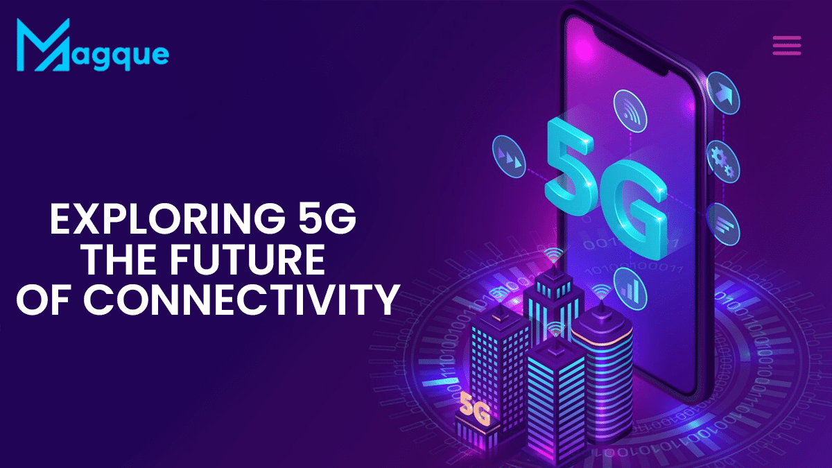 Read more about the article Exploring 5G The Future of Connectivity