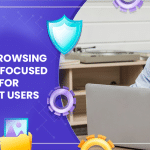 Secure Browsing Privacy-Focused Tips for Internet Users