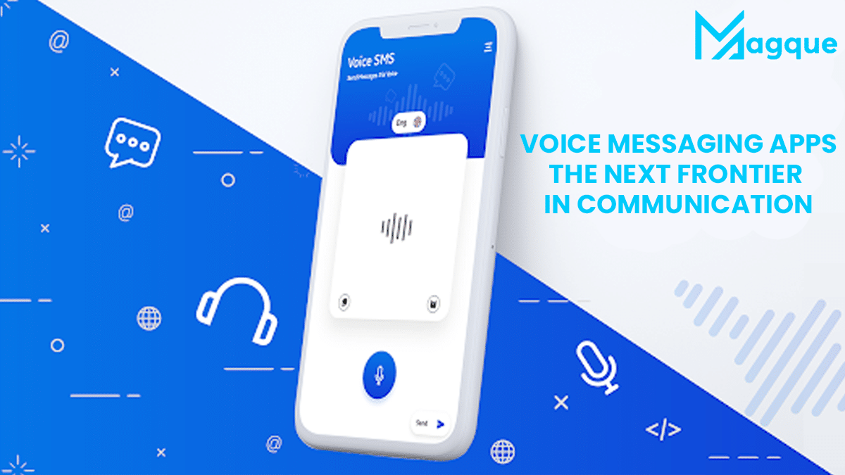 You are currently viewing Voice Messaging Apps The Next Frontier in Communication