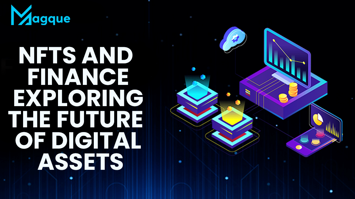 Read more about the article NFTs and Finance Exploring the Future of Digital Assets