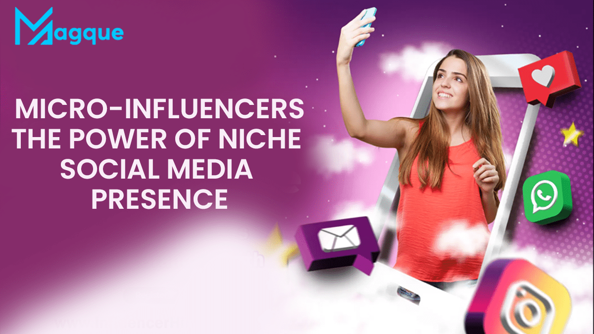 Read more about the article Micro-Influencers The Power of Niche Social Media Presence