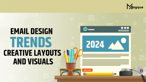 Read more about the article Email Design Trends Creative Layouts and Visuals