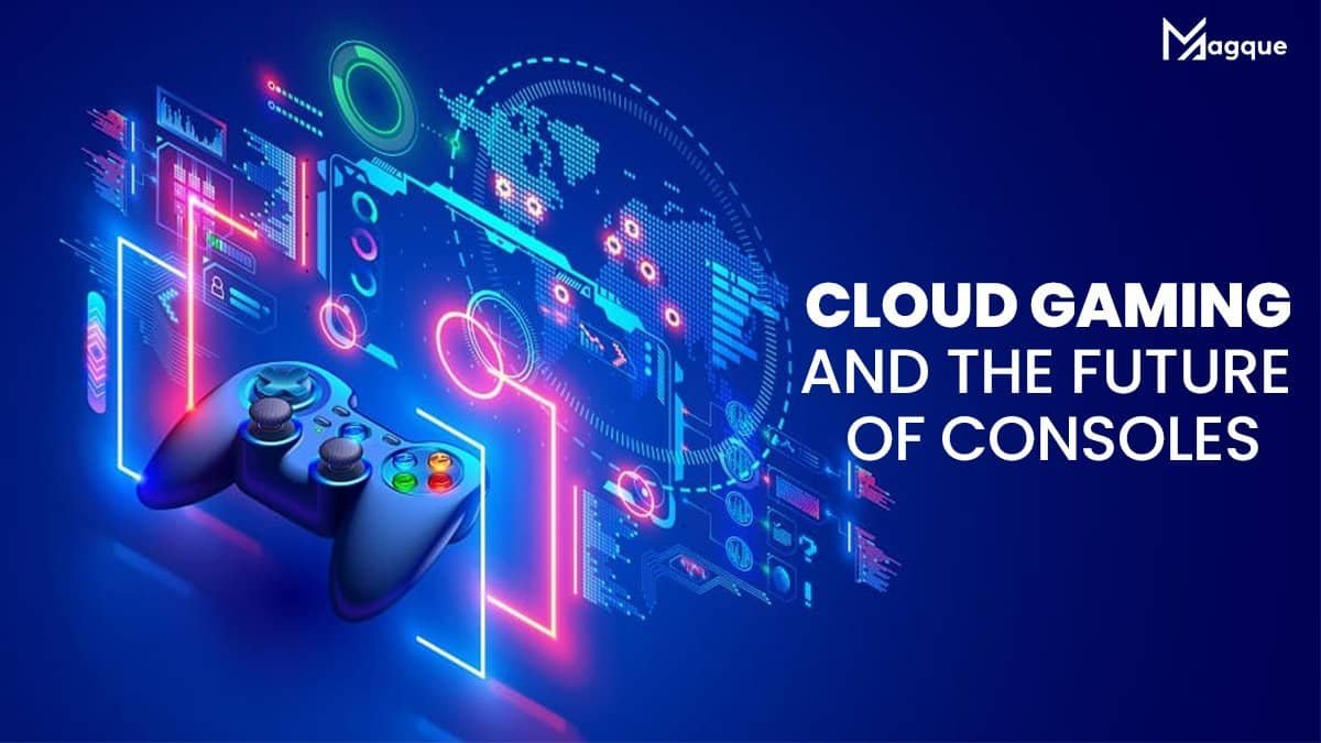 Cloud Gaming and the Future of Consoles