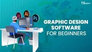 Read more about the article Graphic Design Software for Beginners