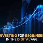 Investing for Beginners in the Digital Age