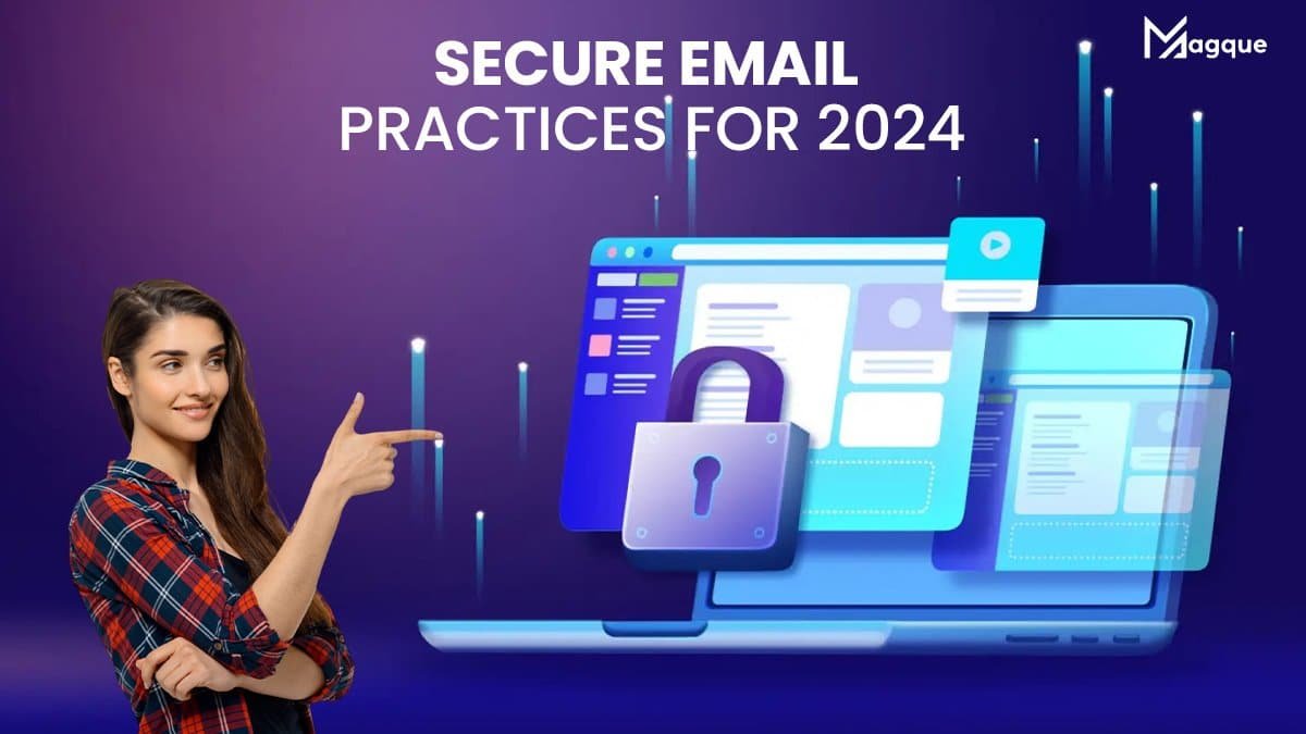 Read more about the article Secure Email Practices for 2024
