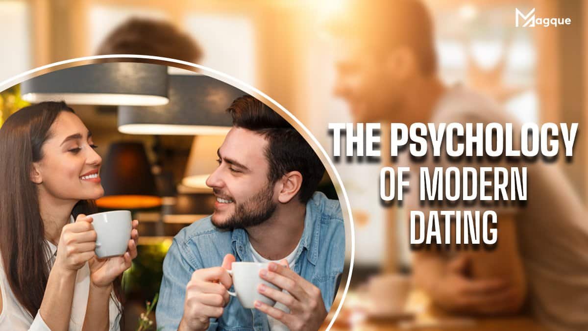 The Psychology of Modern Dating