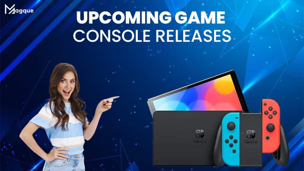 Upcoming Game Console Releases