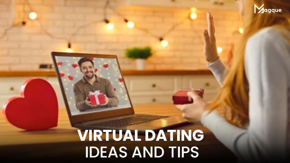 Read more about the article Virtual Dating Ideas and Tips
