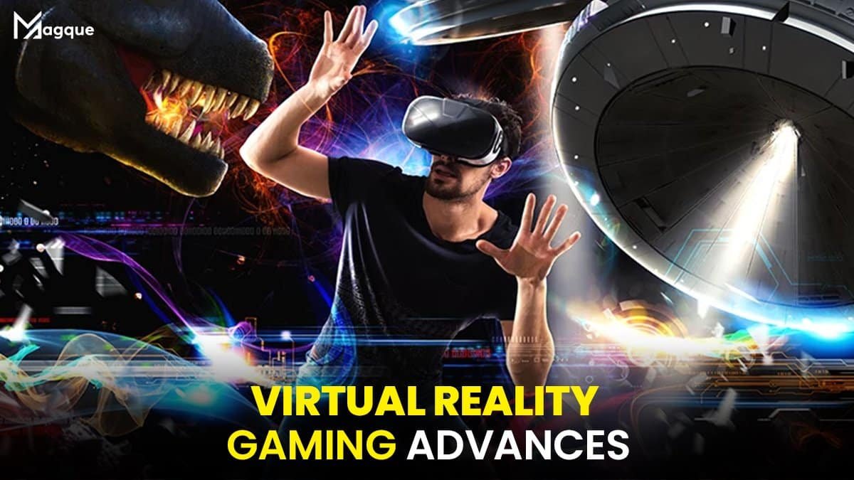 You are currently viewing Virtual Reality Gaming Advances