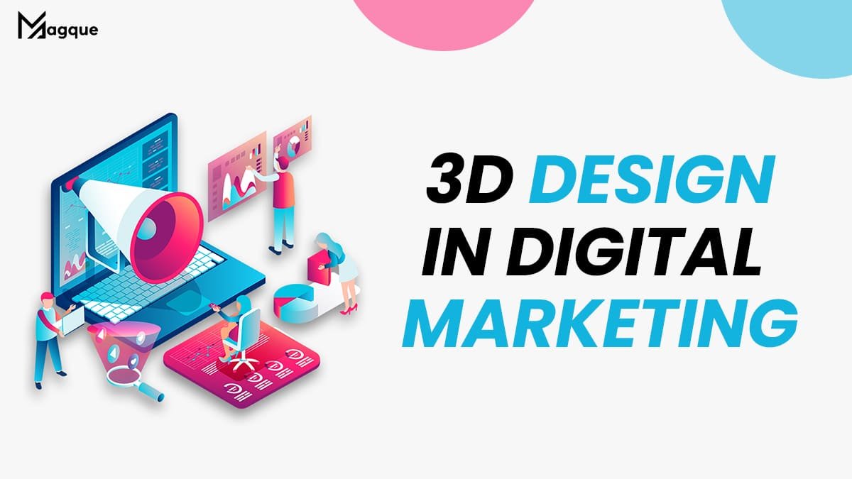 3D Design in Digital Marketing